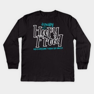 A Really Hoopy Frood who really knows where his Towel is. Kids Long Sleeve T-Shirt